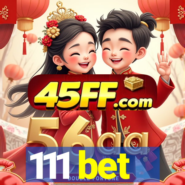 111 bet